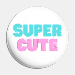 Super Cute Pin