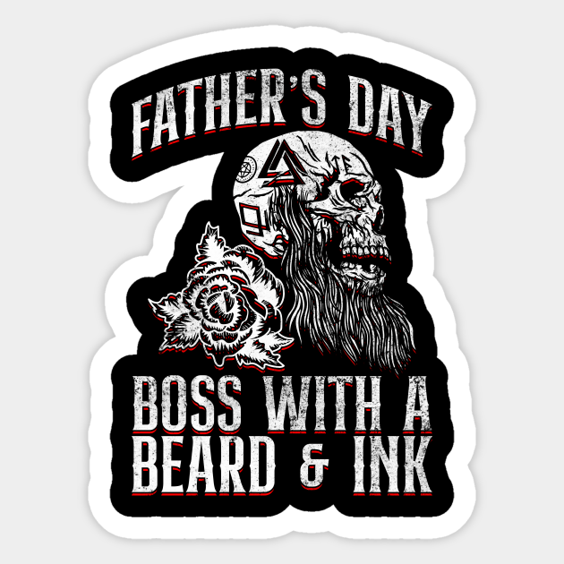 Father's Day Boss With A Beard & Ink - Fathers Day Tattoo - Tattooed Bearded Dad - Sticker | TeePublic Father's Day Boss With A Beard & Ink - Fathers Day Tattoo - Tattooed Bearded Dad - Sticker | TeePublic
