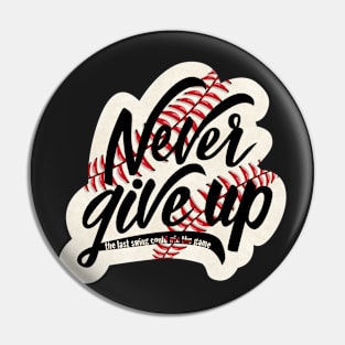 Never Give Up Pin