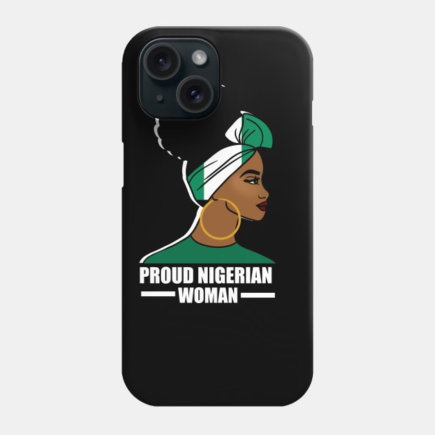 Proud Nigerian Woman, Nigeria Flag African Phone Case by dukito