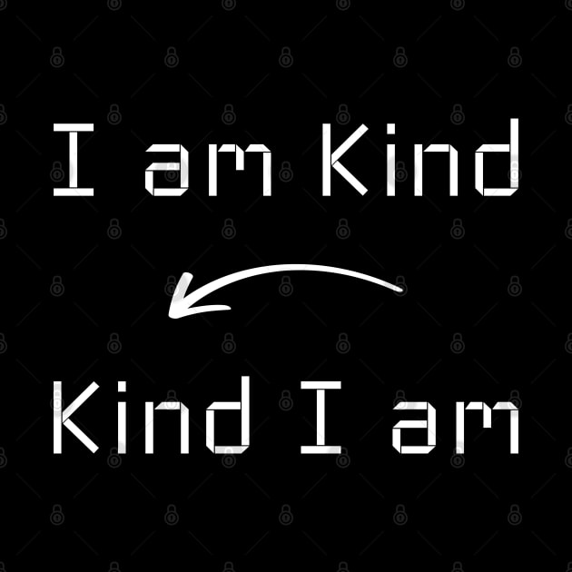 I am Kind T-Shirt mug apparel hoodie tote gift sticker pillow art pin by Myr I Am