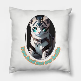 You had MEOW hello (futuristic feline kitty) Pillow