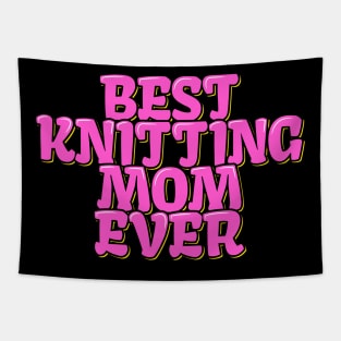 Best Knitting Mom Ever Tapestry