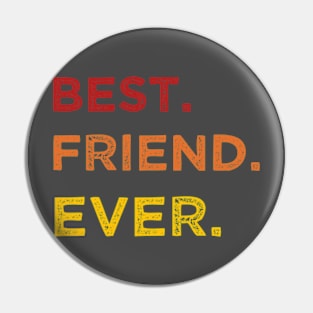 Best freind ever Pin