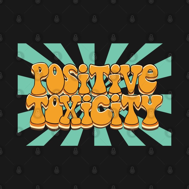 Positive Toxicity w/ Stripes by RigMo