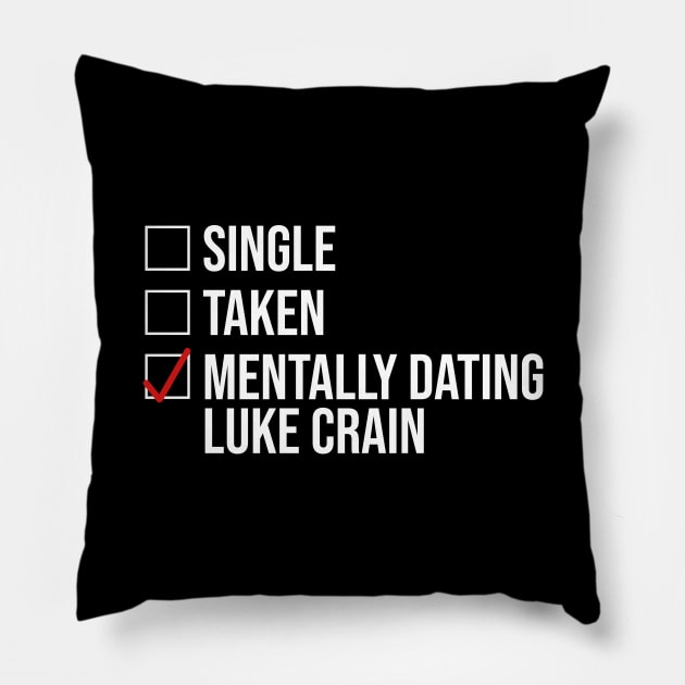 MENTALLY DATING LUKE CRAIN Pillow by localfandoms