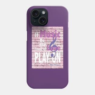 If Music Be the Food of Love... Phone Case