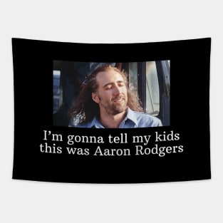 I'm gonna to tell my kids this was Aaron Rodgers Tapestry