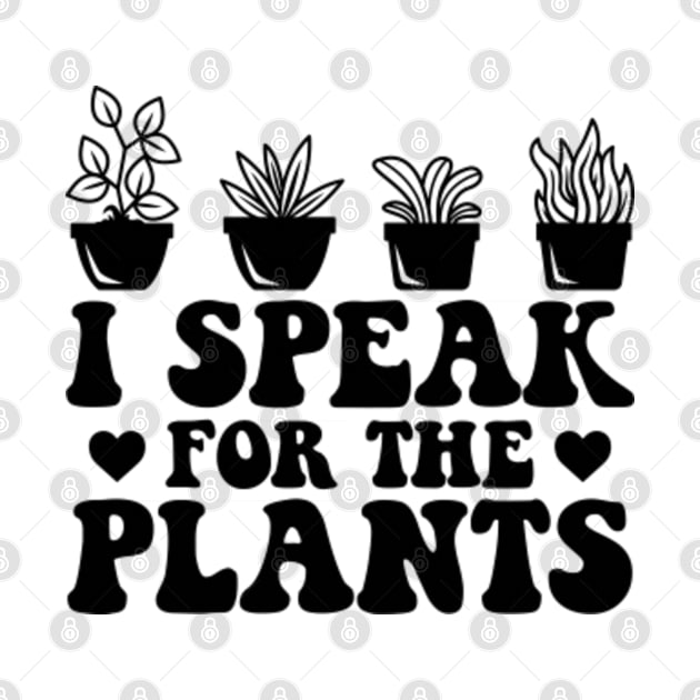 I Speak For Plants Groovy Earth Day by GreenCraft