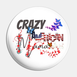 Crazy American Mom, gift for mom, Mothers day gift, Pin