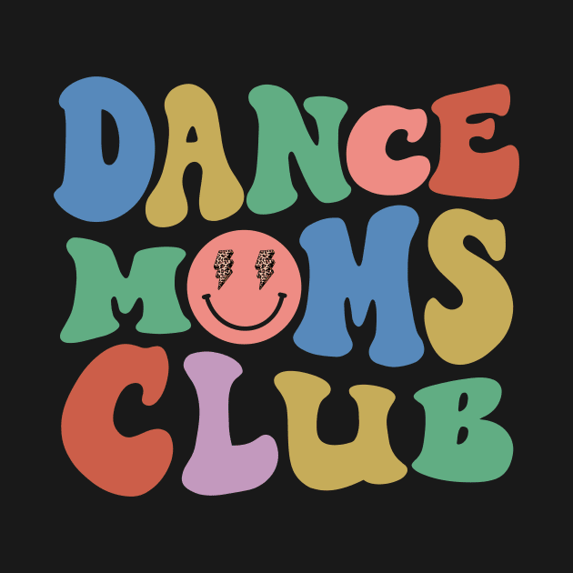 Dance Mom Club Trendy Groovy Dance Teacher Dancing Mom Life by SilverLake