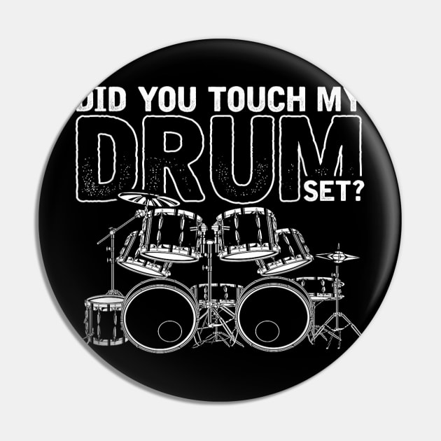 Funny Drummer Gift Did You Touch My Drum Set Drums Pin by elmiragokoryan