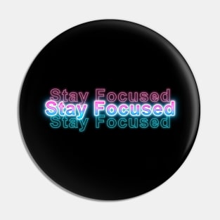 Stay Focused Pin