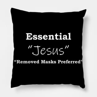 Jesus Essential , remove masks preferred Pillow