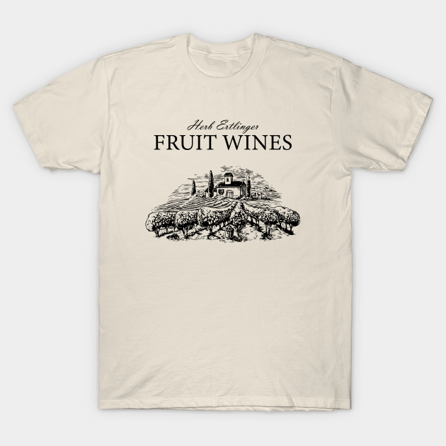 Herb Ertlinger Fruit Wines Shirt - Schitts Creek  Merch - Schitts Creek - T-Shirt