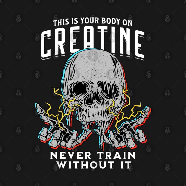 Your Body on Creatine Drk by RuthlessMasculinity