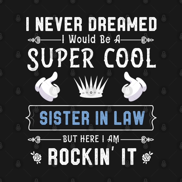 awesome sister in law Tshirt Cool Sisters in Law Gift Idea by kaza191