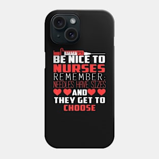 Be Nice To Nurses Day Phone Case