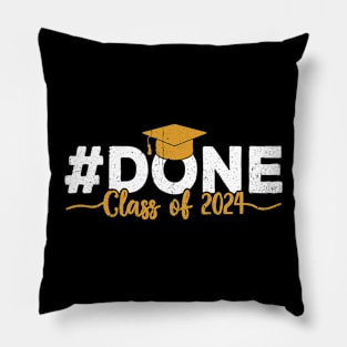 Done Class Of 2024 Graduation Graduate Pillow