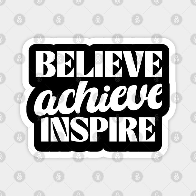 Empowerment Unleashed: Believe, Achieve, Inspire Magnet by Steve