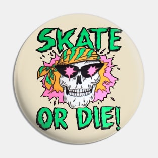 Skate or Die 90's Style Skateboarding Cali Division Pin