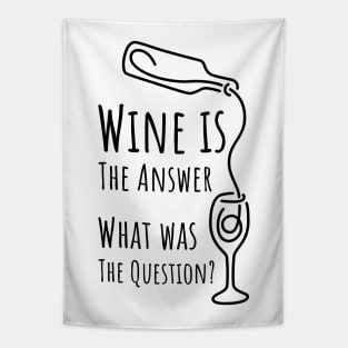 Wine is The Answer What was The Question? - 2 Tapestry