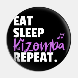 Eat. Sleep. Kizomba. Repeat. Pin