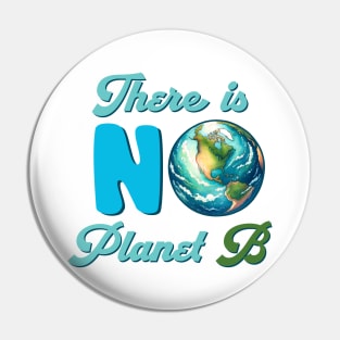 There Is No Planet B Pin