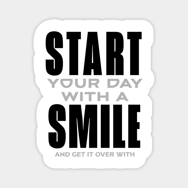 Start your day with a smile Magnet by bluehair