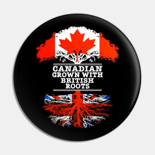 Canadian Grown With British Roots - Gift for British With Roots From Great Britain Pin