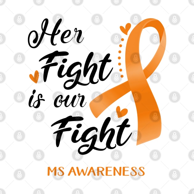 Her Fight is our Fight MS Awareness Support MS Warrior Gifts by ThePassion99