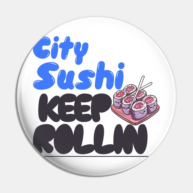 City Sushi Keep Rollin Pin by Kookaburra Joe 