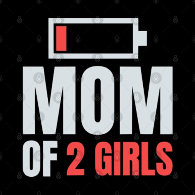 Mom of 2 Girls Shirt Gift from Son Mothers Day Birthday Women by Shopinno Shirts