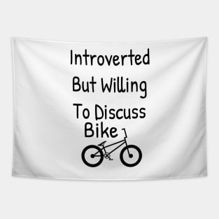 Introverted But Willing To Discuss Bike Tapestry