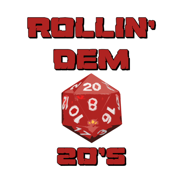 Rollin' Dem 20's by CadeCarnage