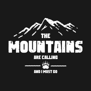 The Mountains Are Calling And I Must Go T-Shirt