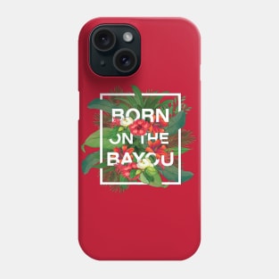 Born on the Bayou Frame Phone Case