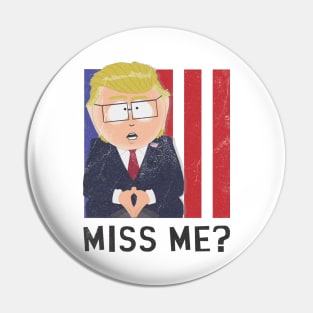 MISS ME? Pin