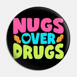 Nugs Over Drugs Chicken Nuggets Pin
