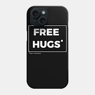 Free Hugs For Dogs Phone Case