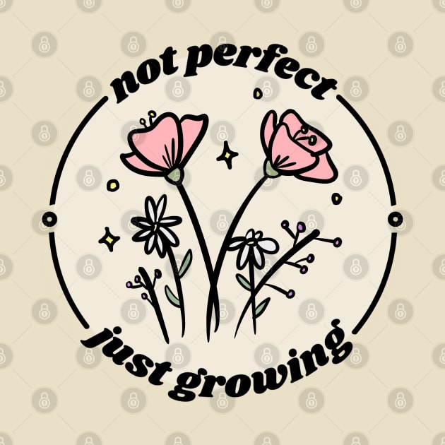 not perfect just growing by good scribbles