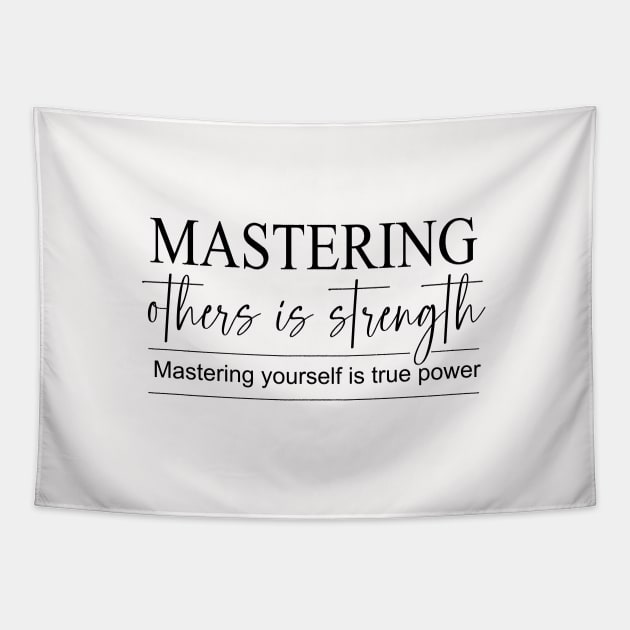 Mastering others is strength. Mastering yourself is true power, Daily Reflection Quotes Tapestry by FlyingWhale369