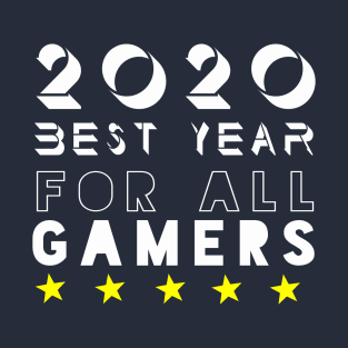 2020 Best Year For All Gamers! T-Shirt