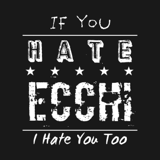 Ecchi Haters T-Shirt