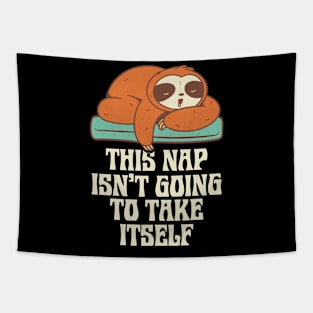 This Nap Isn't Going To Take It self Funny Sleeping Sloth Tapestry