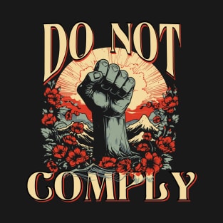 Do Not Comply Protest Design T-Shirt