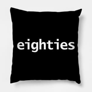 Eighties White Text Typography Pillow