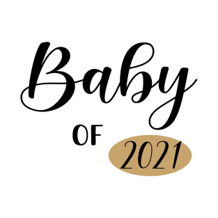 Baby of 2021 T-Shirt