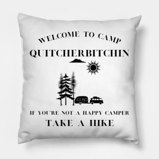 Happy Camper Humor Tee, 'Camp Quitcherbitchin' Hiking T-Shirt, Casual Campfire Apparel, Great Gift for Outdoorsy Types Pillow