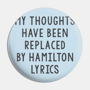 My thoughts have been replaced by Hamilton lyrics Pin